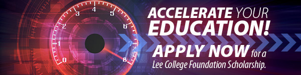 Accelerate your education! Apply now for a Lee College Foundation scholarship