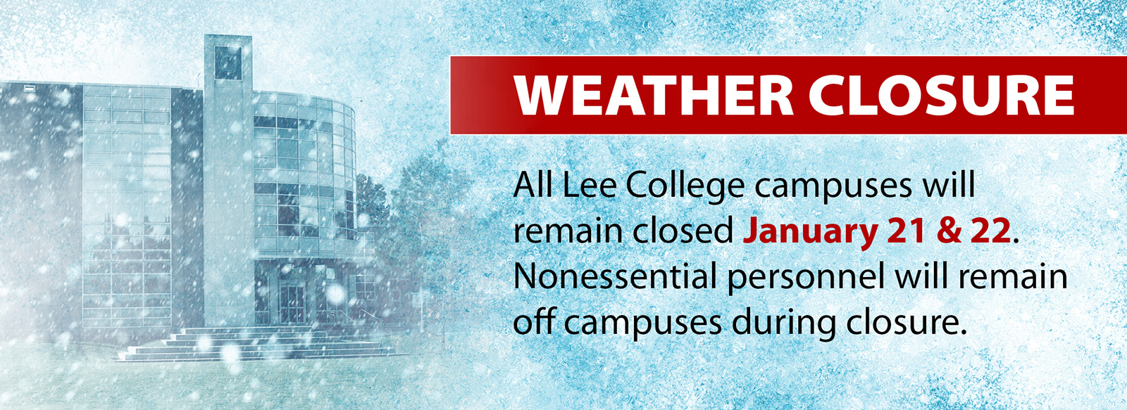 Winter Closure: All Lee College campuses are closed through January 22. Non-essential personnel will remain off campus during closure.