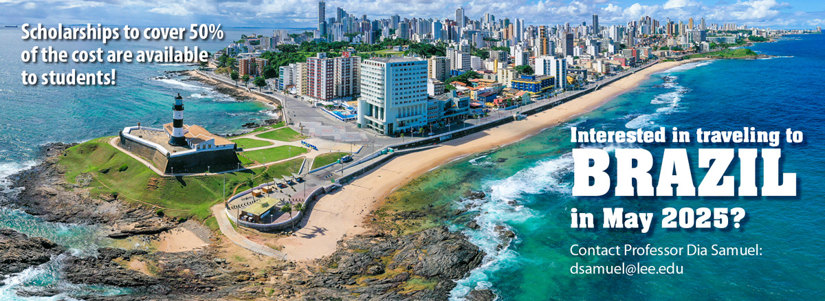 Interested in traveling to Brazil in May 2025? Scholarships to cover 50% of the cost are available to students. Email Dia Samuel at dsamuel@lee.edu