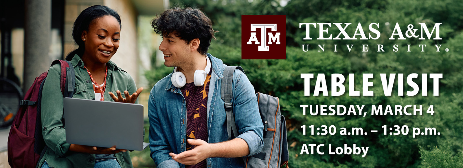 Texas A&M table visit Tuesday, March 4, 11:30 AM to 1:30 PM, ATC lobby