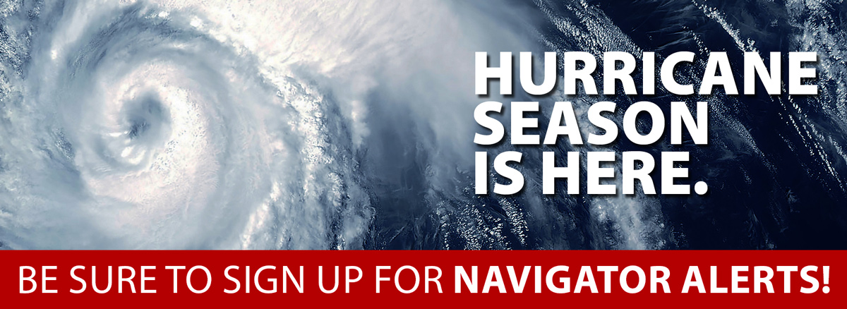 Hurricane season is here. Sign up for Navigator Alerts!