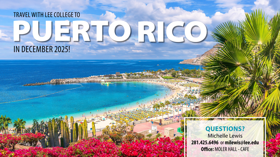 Travel with Lee College to Puerto Rico in December 2025! Questions? Michelle Lewis, 281.425.6496 or milewis@lee.edu. Office: Moler Hall, Cafe